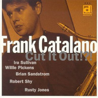 FRANK CATALANO - CUT IT OUT (REISSUE) CD