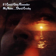 DAVID CROSBY - IF I COULD ONLY REMEMBER MY NAME (UK) CD