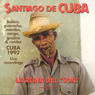 SANTIAGO DE CUBA: LA REINA DEL SON VARIOUS CD