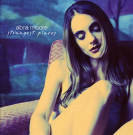 ABRA MOORE - STRANGEST PLACES (MOD) CD