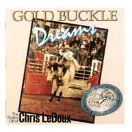 CHRIS LEDOUX - GOLD BUCKLE DREAMS - CD