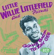LITTLE WILLIE LITTLEFIELD - GOING BACK TO KAY CEE (UK) CD