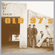 OLD 97'S - HIT BY A TRAIN: BEST OF OLD 97'S (MOD) CD