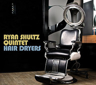 RYAN SHULTZ - HAIR DRYERS CD