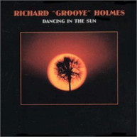 RICHARD GROOVE HOLMES - DANCING IN THE SUN (IMPORT) CD