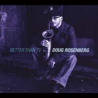 DOUG ROSENBERG - BETTER THAN TV CD