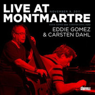 EDDIE GOMEZ CARSTEN DAHL - LIVE AT MONTMARTRE (DIGIPAK) CD