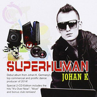 JOHAN K - SUPERHUMAN (IMPORT) CD