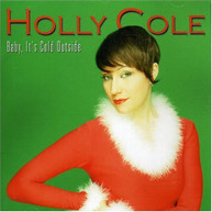 HOLLY COLE - BABY IT'S COLD OUTSIDE (CHRISTMAS) (ALBUM) CD