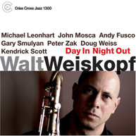 WALT WEISKOPF - DAY IN NIGHT OUT CD