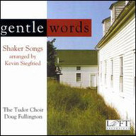 TUDOR CHOIR FULLINGTON - GENTLE WORDS: SHAKER SONGS CD