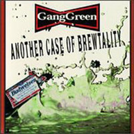 GANGGREEN - ANOTHER CASE OF BREWTALITY CD