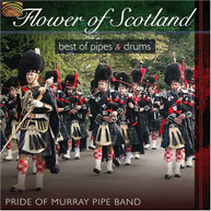 PRIDE OF MURRAY PIPE BAND - FLOWER OF SCOTLAND: BEST OF PIPES & DRUMS CD