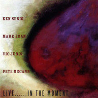 SERIO EGAN/JURIS/MCCANN - LIVE. IN THE MOMENT CD