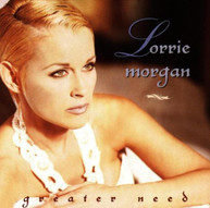 LORRIE MORGAN - GREATER NEED (MOD) CD