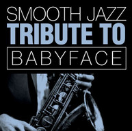 SMOOTH JAZZ TRIBUTE TO BABYFACE VARIOUS CD