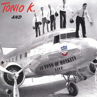 TONIO K - 16 TONS OF MONKEYS CD