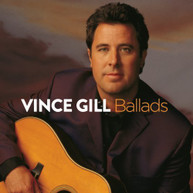 VINCE GILL - BALLADS CD