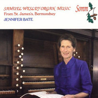 WESLEY BATE - ORGAN MUSIC OF SAMUEL WESLEY CD