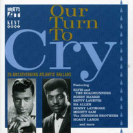OUR TURN TO CRY VARIOUS (UK) CD