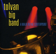 TOLVAN BIG BAND - WALK IN THE CENTERPOINT CD