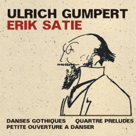 SATIE ULRICH GUMPERT - DANSES GOTHIQUES QUARTRE PRELUDES CD