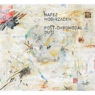 HAFEZ MODIRZADEH - POST-CHROMODAL OUT (DIGIPAK) CD