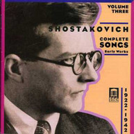 SHOSTAKOVICH EVTODIEVA SHKIRTIL LUKONIN - COMPLETE SONGS 3: EARLY CD