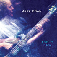 MARK EGAN - ABOUT NOW CD