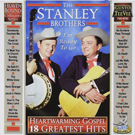 STANLEY BROTHERS - HEARTWARMING GOSPEL: 18 GREATEST HITS CD