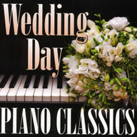 WEDDING DAY PIANO CLASSICS VARIOUS CD