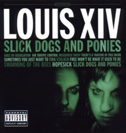 LOUIS XIV - SLICK DOGS & PONIES (MOD) CD