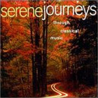 SERENE JOURNEYS: THROUGH CLASSICAL MUSIC VARIOUS CD