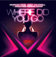 PAGE MORGAN ANDY MENDELSOHN CALDWELL - WHERE DID YOU GO (MOD) CD