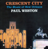 PAUL WESTON - CRESENT CITY: MUSIC OF NEW ORLEANS CD