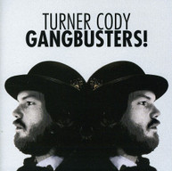 TURNER CODY - GANGBUSTERS CD