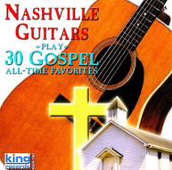 NASHVILLE GUITARS - PLAY 30 GOSPEL ALL TIME FAVORITES CD