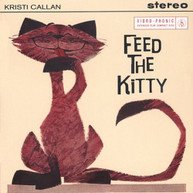 KRISTI CALLAN - FEED THE KITTY CD