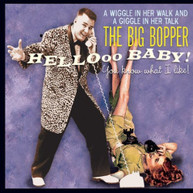 BIG BOPPER - HELLO BABY! YOU KNOW WHAT I LIKE! CD