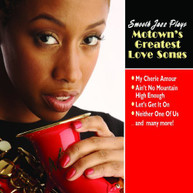 SMOOTH JAZZ PLAYS MOTOWN'S GREATEST LOVE VARIOUS CD