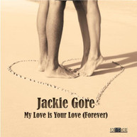 JACKIE GORE - MY LOVE IS YOUR LOVE (FOREVER) CD