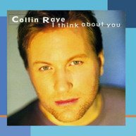 COLLIN RAYE - I THINK ABOUT YOU (MOD) CD