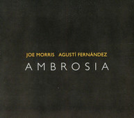 JOE MORRIS AGUSTI FERNANDEZ - AMBROSIA (DIGIPAK) CD