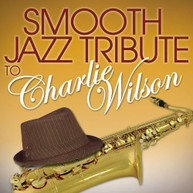 SMOOTH JAZZ TRIBUTE TO CHARLIE WILSON VARIOUS CD