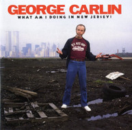 GEORGE CARLIN - WHAT AM I DOING IN NEW JERSEY CD