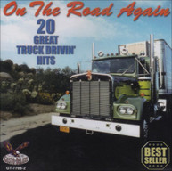 ON THE ROAD AGAIN: 20 GREAT TRUCK DRIVIN VARIOUS CD