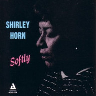 SHIRLEY HORN - SOFTLY CD