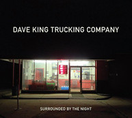 DAVE KING TRUCKING COMPANY - SURROUNDED BY THE NIGHT CD