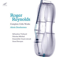 ROGER REYNOLDS - COMPLETE CELLO WORKS CD