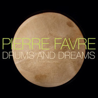 PIERRE FAVRE - DRUMS & DREAMS CD